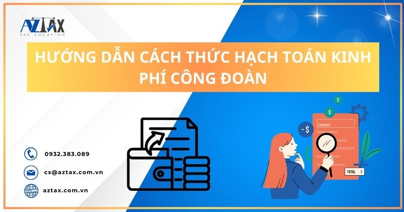 Hướng dẫn cách thức hạch toán kinh phí công đoàn