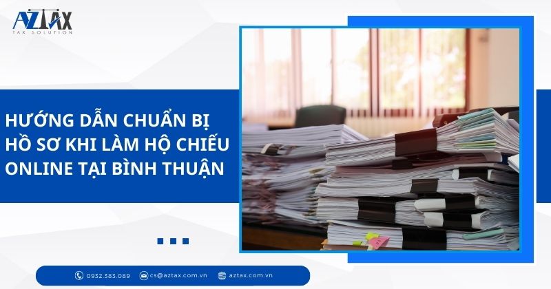 Hướng dẫn chuẩn bị hồ sơ khi làm hộ chiếu online tại Bình Thuận