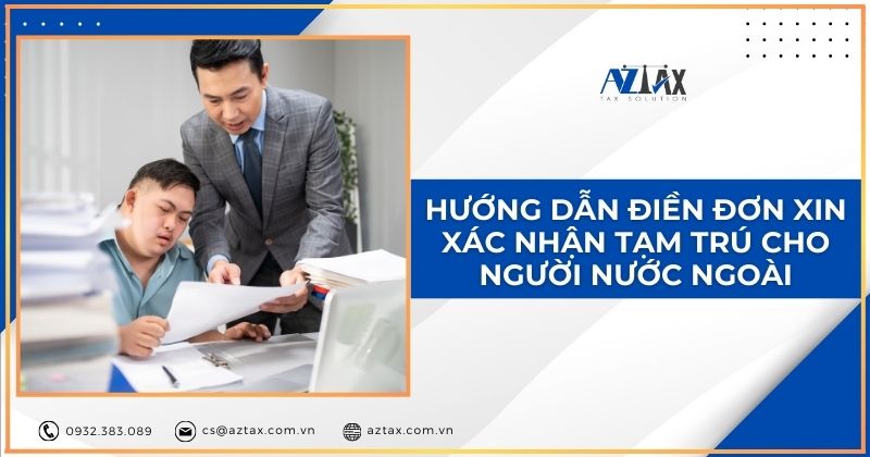 Hướng dẫn điền đơn xin xác nhận tạm trú cho người nước ngoài