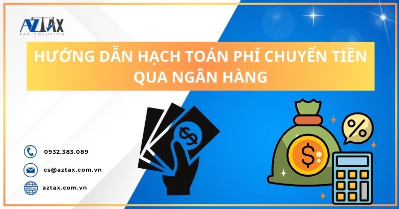 Hướng dẫn hạch toán phí chuyển tiền qua ngân hàng