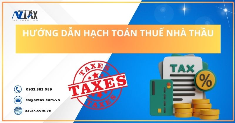 Hướng dẫn hạch toán thuế nhà thầu nước ngoài