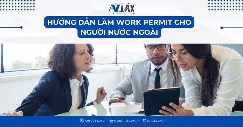 Hướng dẫn làm work permit cho người nước ngoài