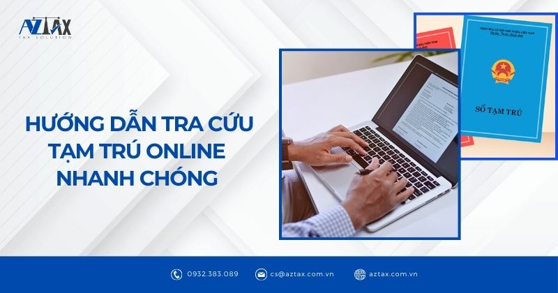 Hướng dẫn tra cứu tạm trú online nhanh chóng