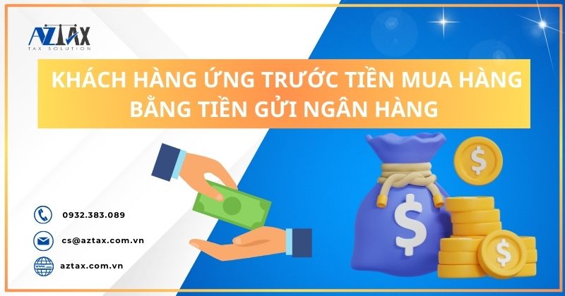 Khách hàng ứng trước tiền mua hàng bằng tiền gửi ngân hàng