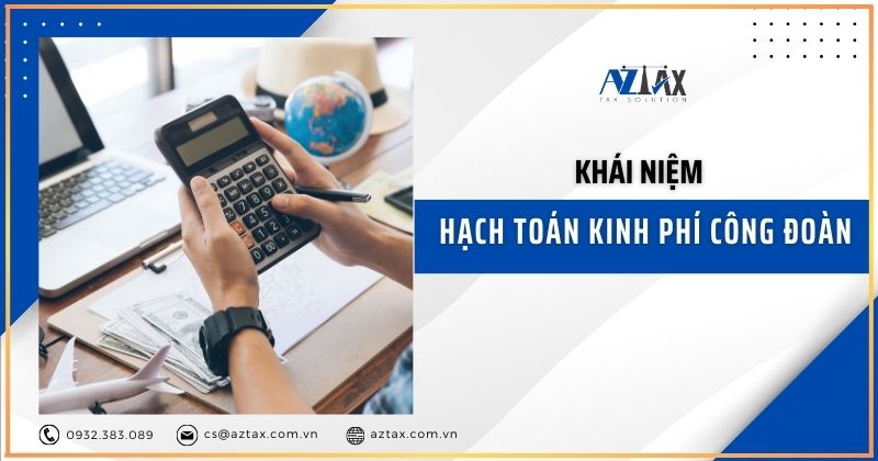 Khái niệm hạch toán kinh phí công đoàn