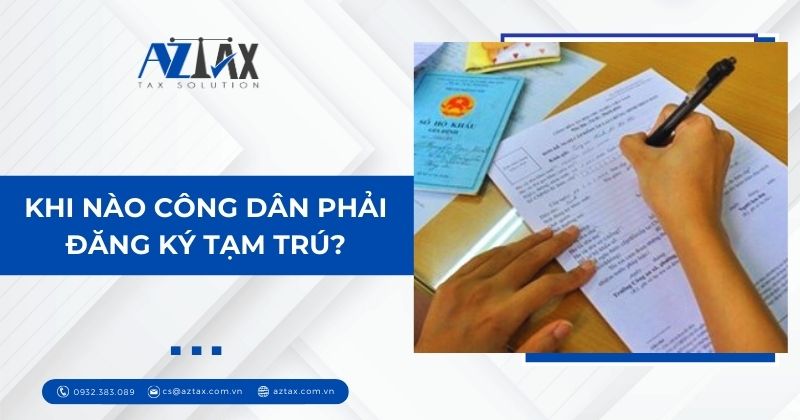 Khi nào công dân phải đăng ký tạm trú?