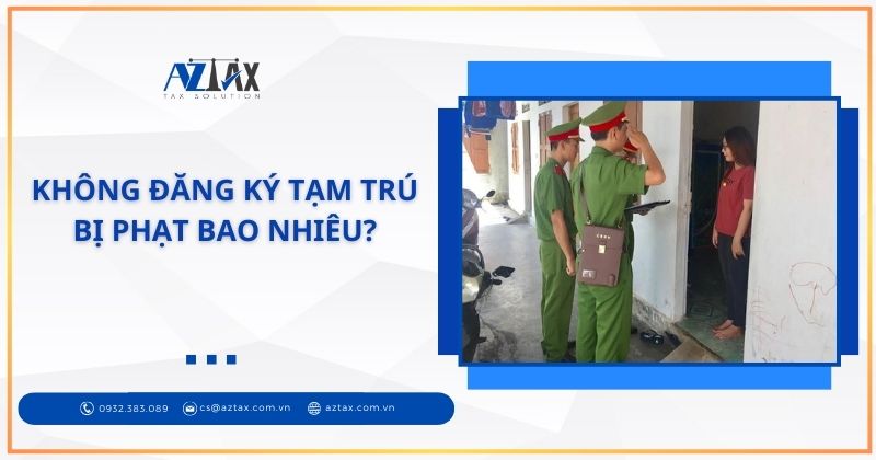 Không đăng ký tạm trú bị phạt bao nhiêu?