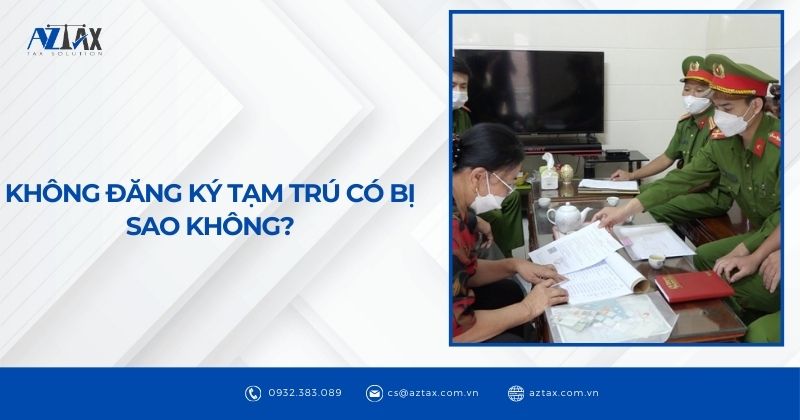 Không đăng ký tạm trú có bị sao không?