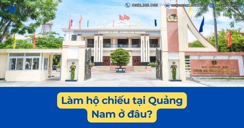 Làm hộ chiếu tại Quảng Nam ở đâu