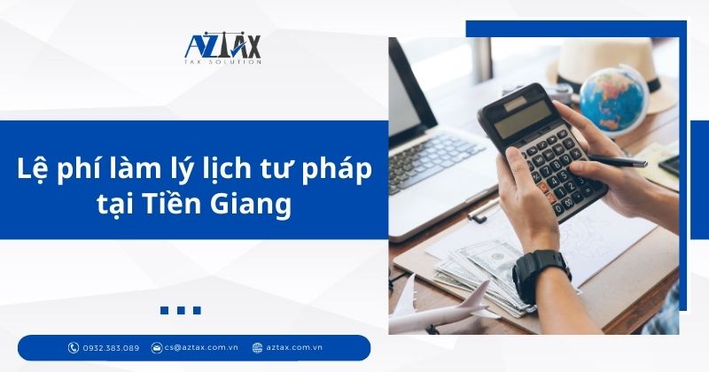 Lệ phí làm lý lịch tư pháp tại Tiền Giang