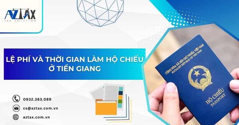 Lệ phí và thời gian làm hộ chiếu ở Tiền Gíang