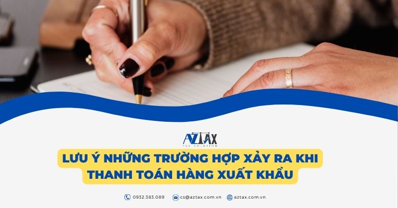 Lưu ý những trường hợp xảy ra khi thanh toán hàng xuất khẩu