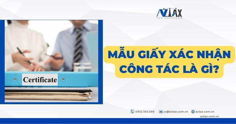 Mẫu giấy xác nhận công tác là gì?