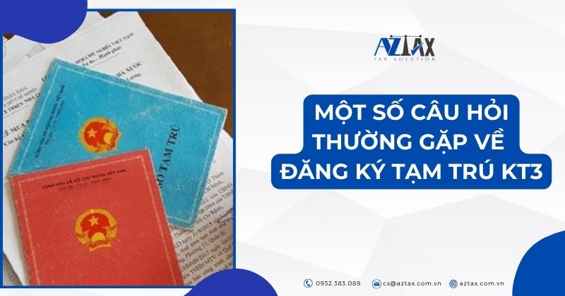 Một số câu hỏi thường gặp về đăng ký tạm trú KT3