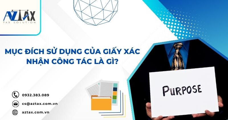 Mục đích sử dụng của giấy xác nhận công tác là gì?