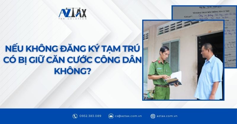 Nếu không đăng ký tạm trú có bị giữ căn cước công dân không?