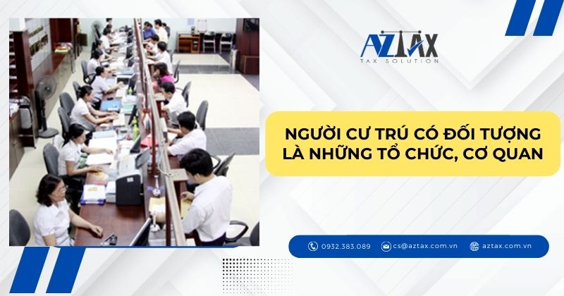 Người cư trú có đối tượng là những tổ chức, cơ quan