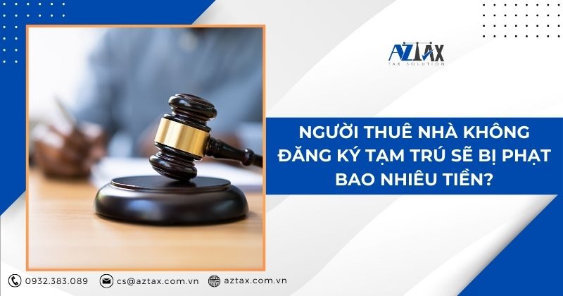 Người thuê nhà không đăng ký tạm trú sẽ bị phạt bao nhiêu tiền?