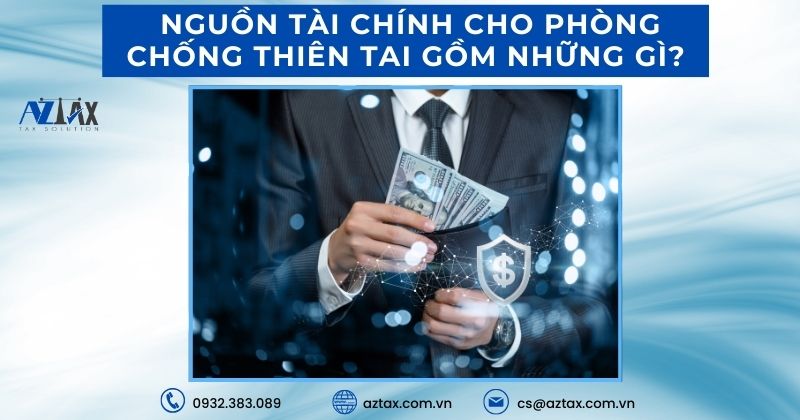 Nguồn tài chính cho phòng chống thiên tai gồm những gì?