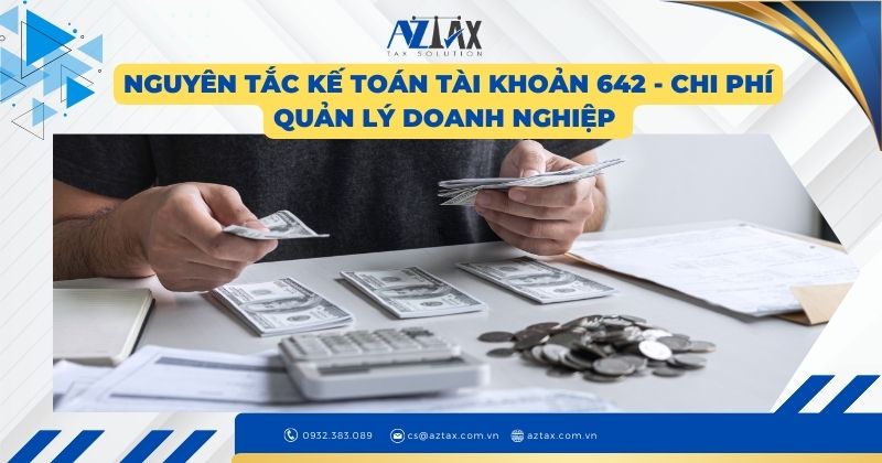 Nguyên tắc kế toán tài khoản 642 - Chi phí quản lý doanh nghiệp