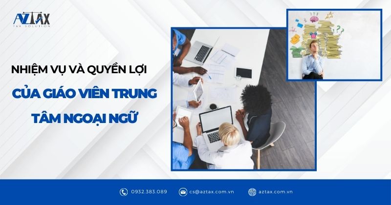 Nhiệm vụ và quyền lợi của giáo viên trung tâm ngoại ngữ