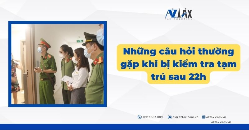 Những câu hỏi thường gặp khi bị kiểm tra tạm trú sau 22h