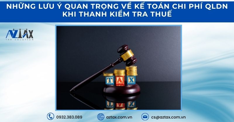 Những lưu ý quan trọng về kế toán chi phí QLDN khi thanh kiểm tra thuế