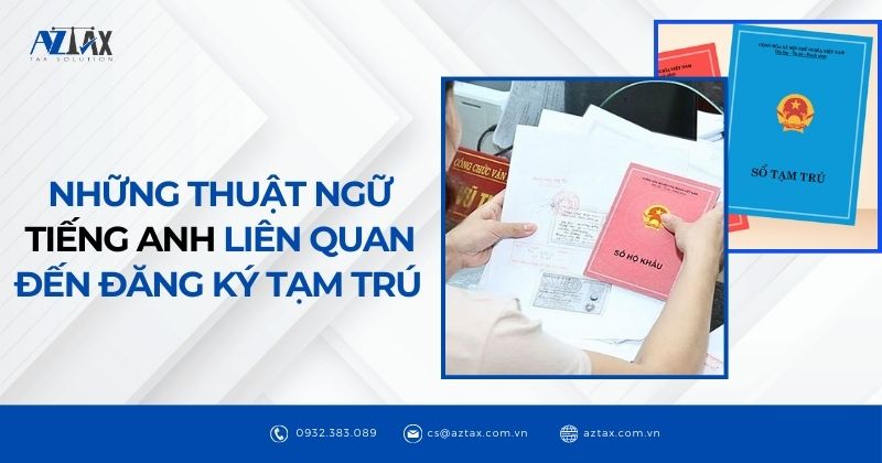 Những thuật ngữ tiếng Anh liên quan đến đăng ký tạm trú