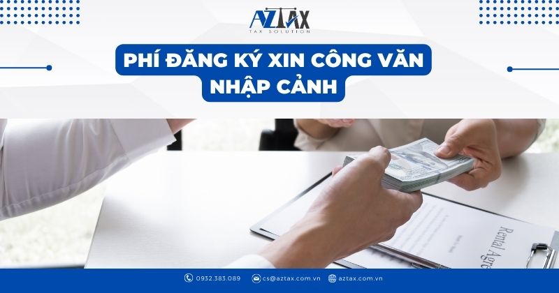 Phí đăng ký xin công văn nhập cảnh cho người nước ngoài