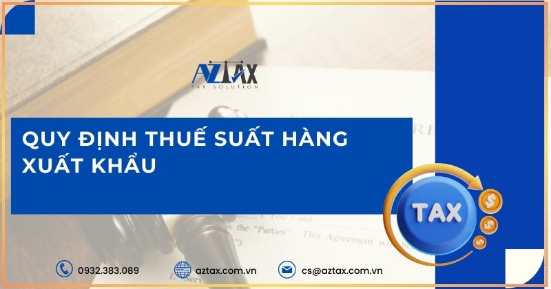 Quy định thuế suất hàng xuất khẩu