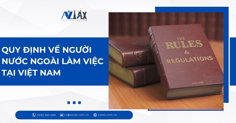 Quy định về người nước ngoài làm việc tại Việt Nam