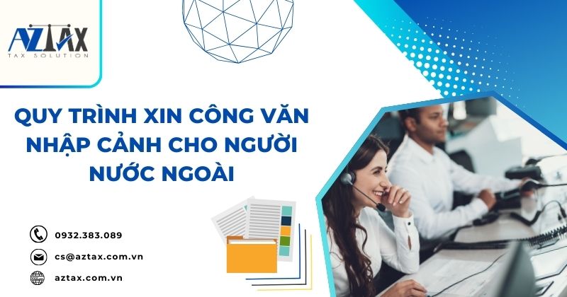 Quy trình xin Công Văn Nhập Cảnh cho người nước ngoài