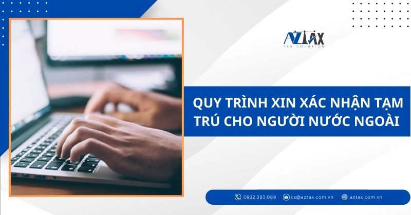 Quy trình xin xác nhận tạm trú cho người nước ngoài