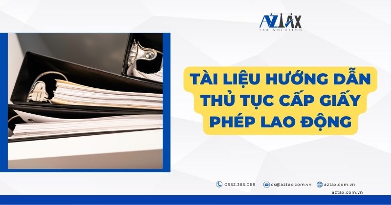 Tài liệu hướng dẫn thủ tục cấp giấy phép lao động