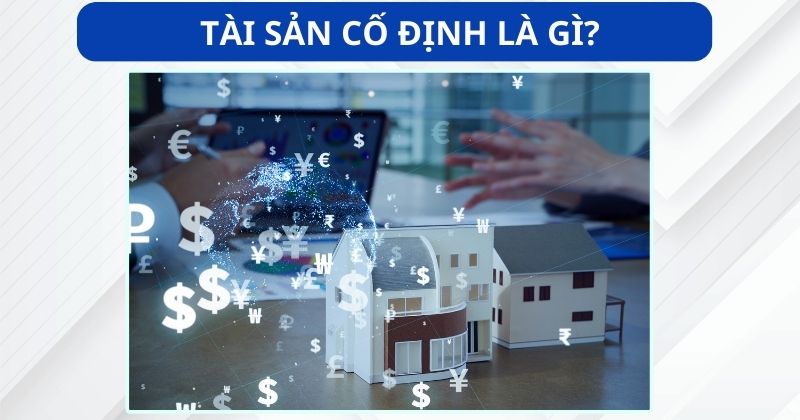 Tài sản cố định là gì?