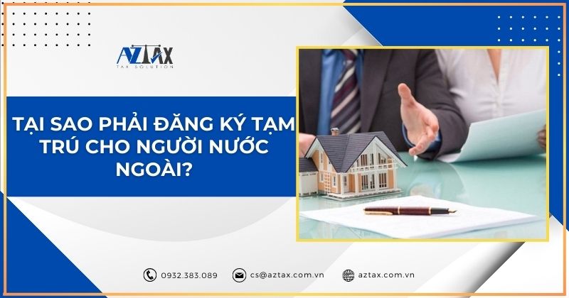 Tại sao phải đăng ký tạm trú cho người nước ngoài