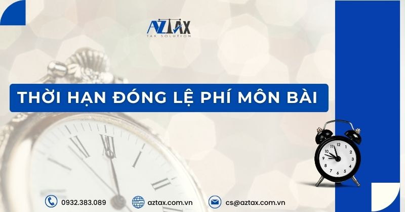 Thời hạn đóng lệ phí môn bài là khi nào?