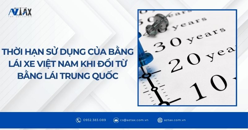 Thời hạn sử dụng của bằng lái xe Việt Nam khi đổi từ bằng lái Trung Quốc