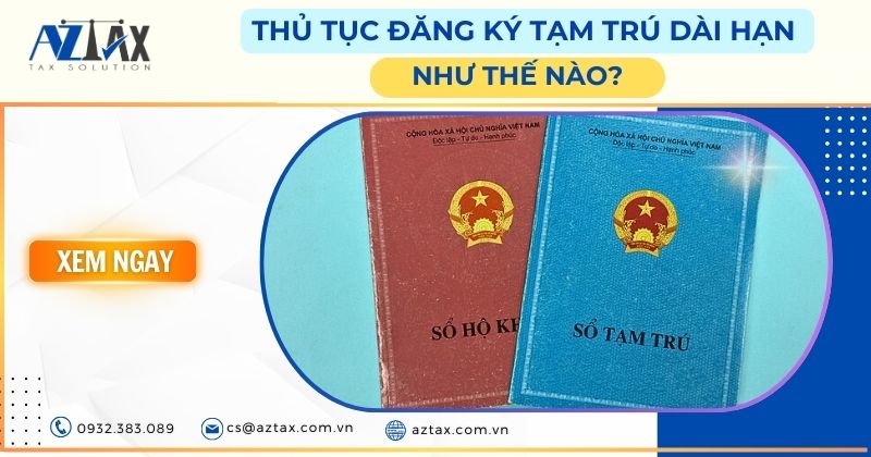 Thủ tục đăng ký tạm trú dài hạn như thế nào?