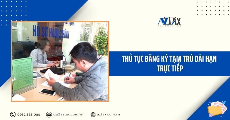 Thủ tục đăng ký tạm trú dài hạn trực tiếp