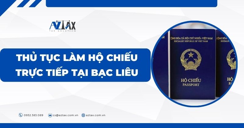 Thủ tục làm hộ chiếu trực tiếp tại Bạc Liêu