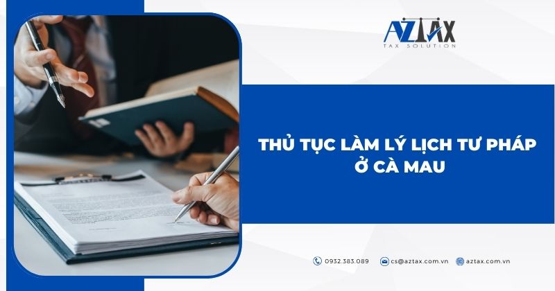 Thủ tục làm lý lịch tư pháp ở Cà Mau