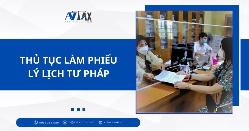 Thủ tục làm phiếu lý lịch tư phápThủ tục làm phiếu lý lịch tư pháp