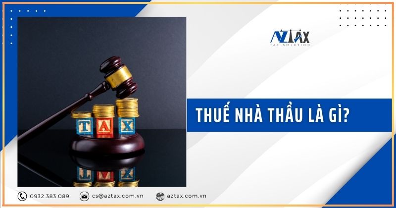 Thuế nhà thầu là gì?