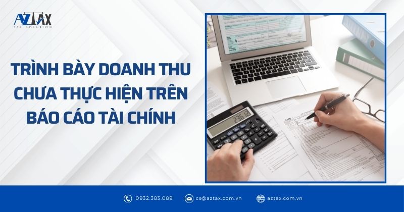 Trình bày doanh thu chưa thực hiện trên báo cáo tài chính