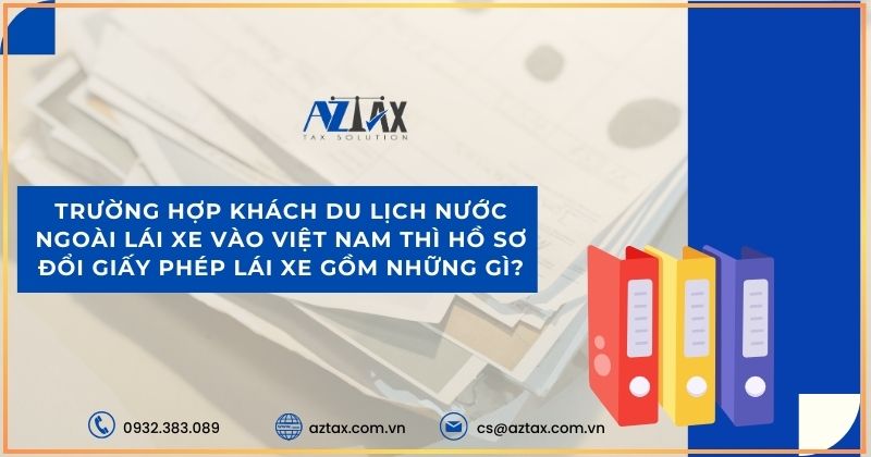 Trường hợp khách du lịch nước ngoài lái xe vào Việt Nam thì hồ sơ đổi giấy phép lái xe gồm những gì?