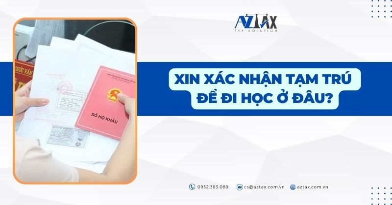 Xin xác nhận tạm trú để đi học ở đâu?