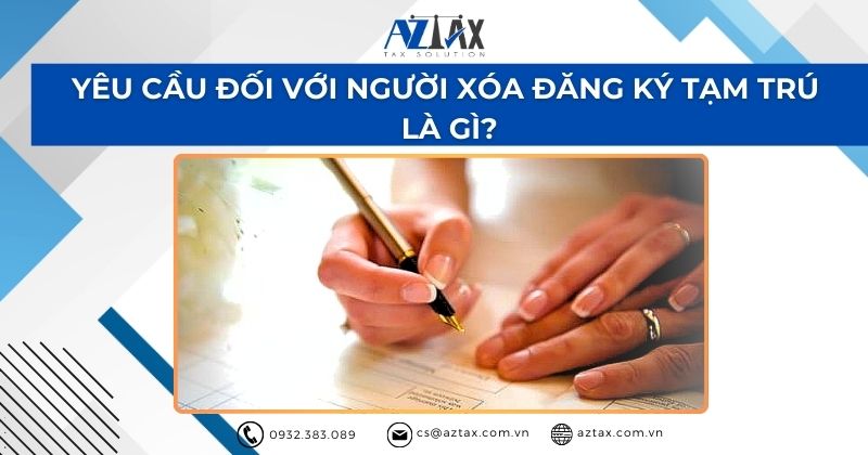 Yêu cầu đối với người xóa đăng ký tạm trú là gì?