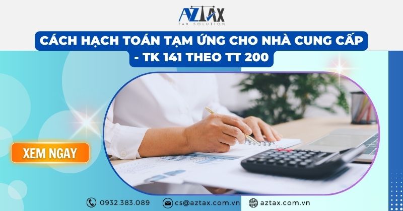Cách hạch toán tạm ứng cho nhà cung cấp - TK 141 theo TT 200