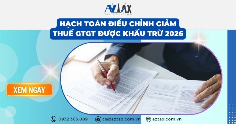 Hạch toán điều chỉnh giảm thuế GTGT được khấu trừ 2026
